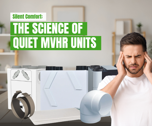 MVHR Noise: Technical Guide to Quiet Heat Recovery Systems